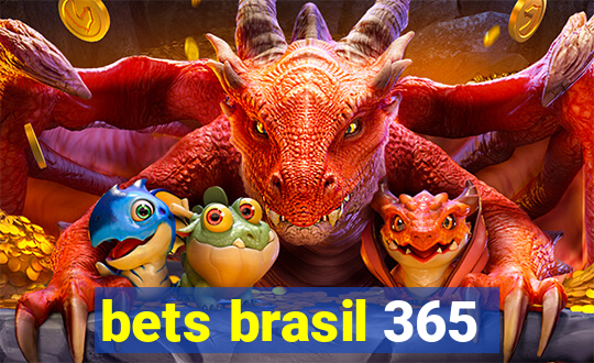 bets brasil 365